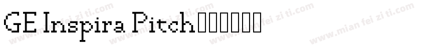GE Inspira Pitch字体转换